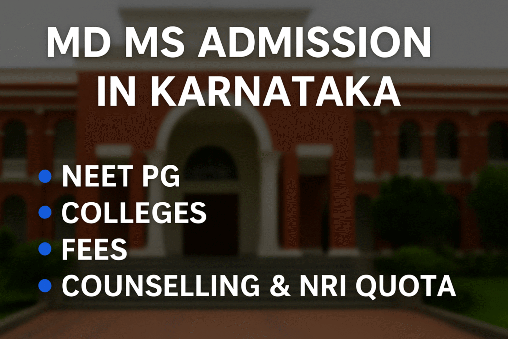 MD MS Admission in Karnataka - NEET PG Counselling, Private Colleges, Fees and NRI Quota Guidance