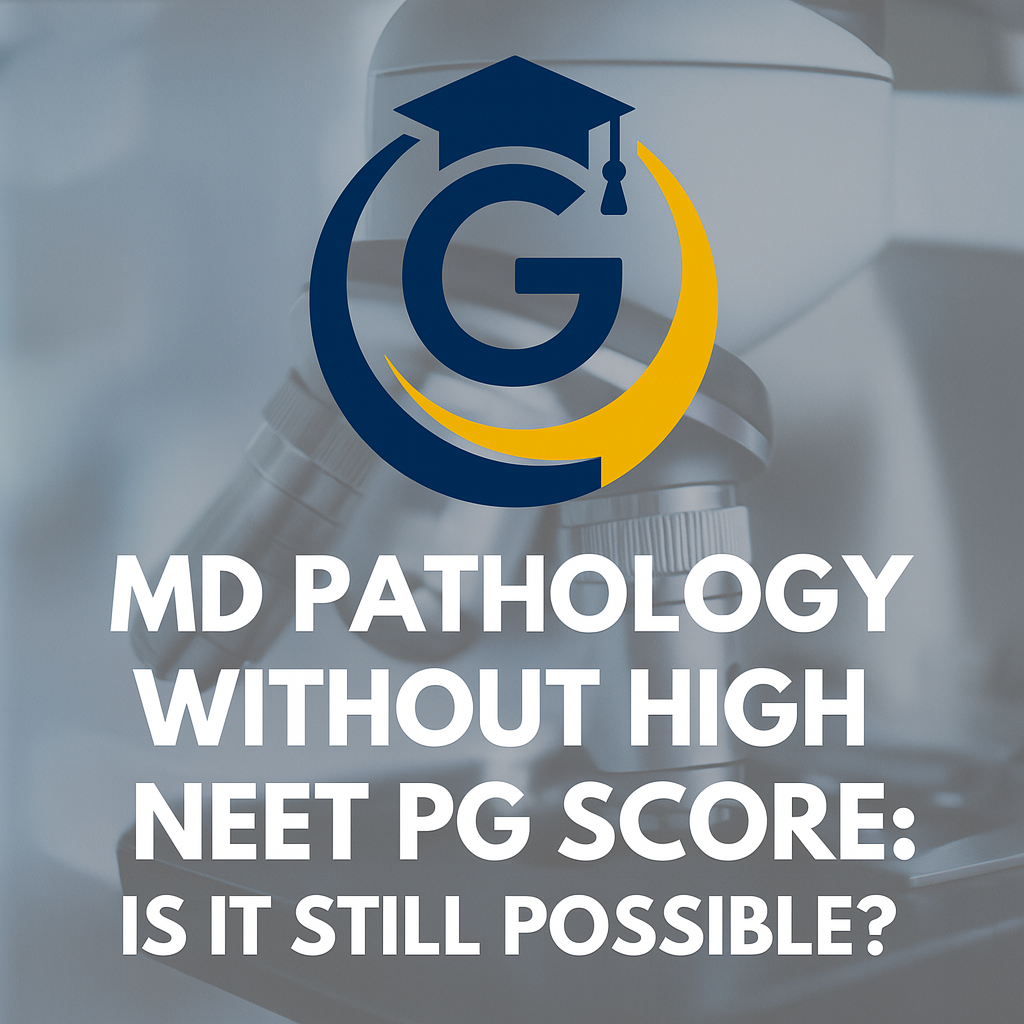 MD Pathology Admission Without High NEET PG Score in 2025 - Eligibility, Fees, Management Quota
