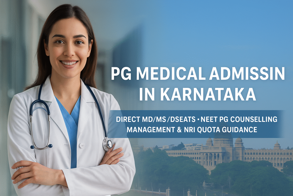 PG Medical Admission in Karnataka – Direct MD MS DNB Seats, NEET PG Counselling, Management and NRI Quota Guidance