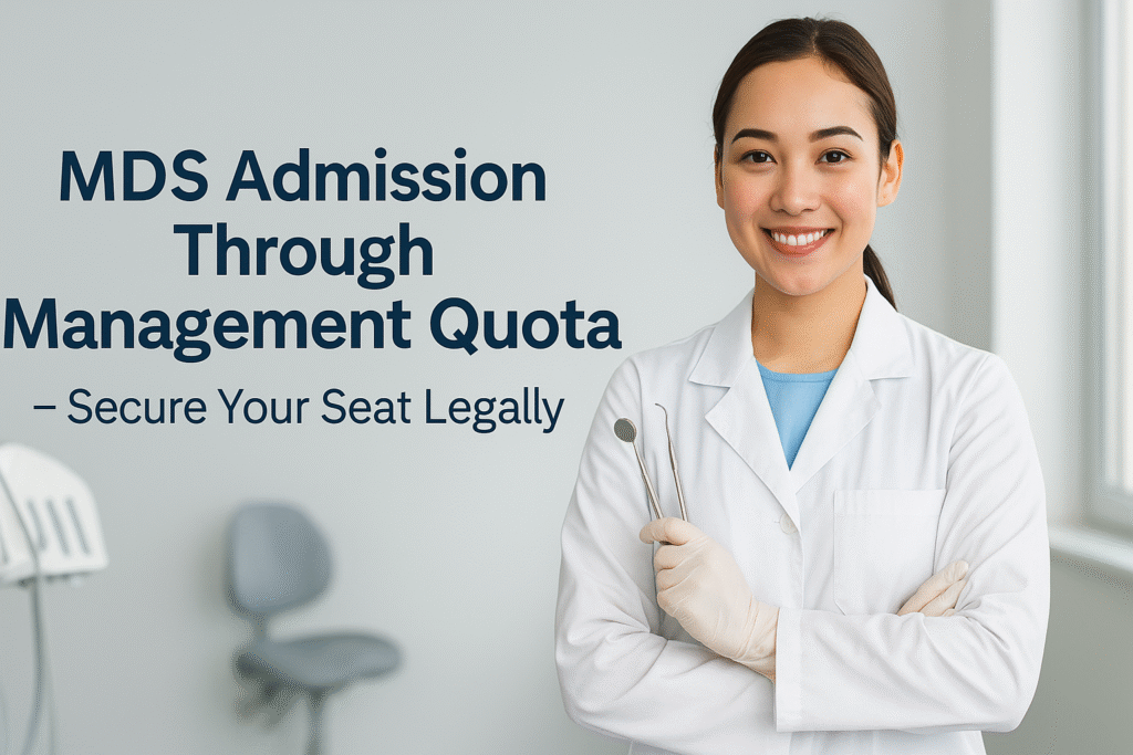 MDS admission through management quota in India - NEET MDS qualified dental students applying to top colleges