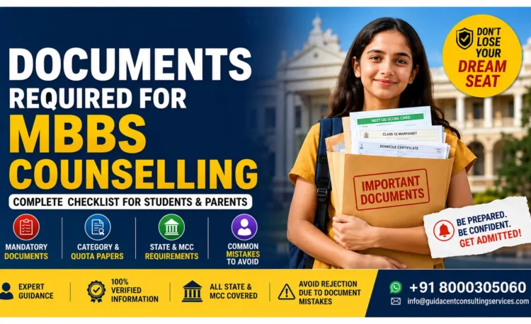 Documents required for MBBS counselling including NEET scorecard, domicile certificate, and category documents for students and parents