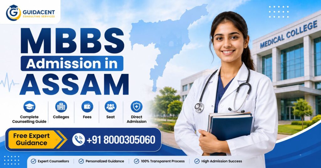 MBBS Admission in Assam guide covering medical colleges, counselling, fees, eligibility, NEET admission process, and expert counselling support.